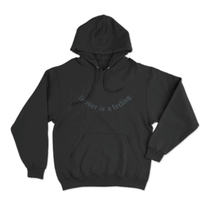 Forever Is A Feeling Unisex Hoodie Black