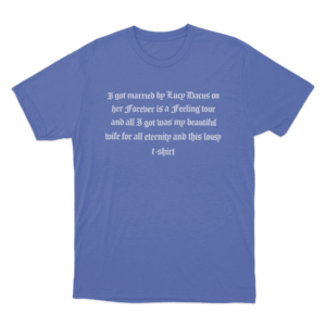 I Got Married By Lucy Dacus Unisex T Shirt Blue