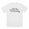 I Love My Boyfriend Lucy Dacus Unisex T Shirt White